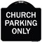Signmission Designer Series-Church Parking Only, Black & White Heavy-Gauge Aluminum, 18" x 18", BW-1818-9858 A-DES-BW-1818-9858 - alternate 1